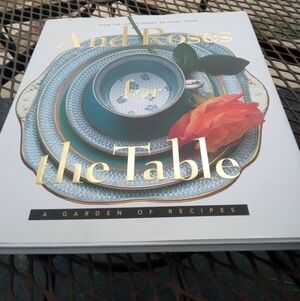 And Roses for the Table Cookbook by The Junior League of Tyler Texas Cooking